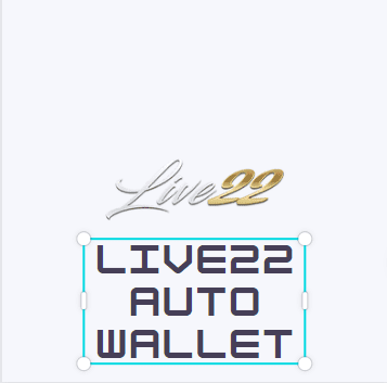 Live22 auto wallet เข้าสู่ระบบ